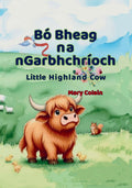 Bó Bheag na nGarbhchríoch: Little Highland Cow (Irish Edition)